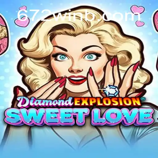 DiamondExplosionSweetLove: Descubra o Novo Fenômeno dos Jogos com a Palavra-Chave 672win